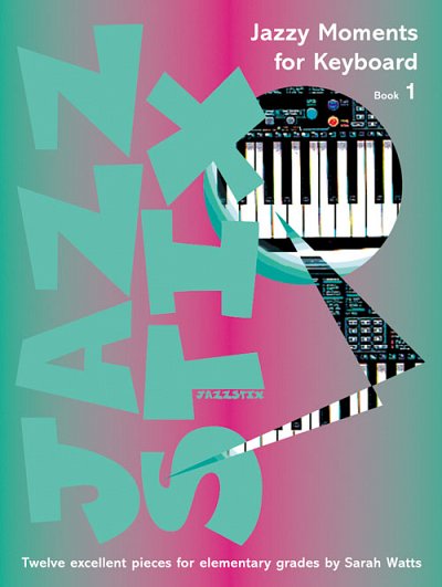 S. Watts: Jazz Stix - Jazzy Moments for Piano Book 1, Klav