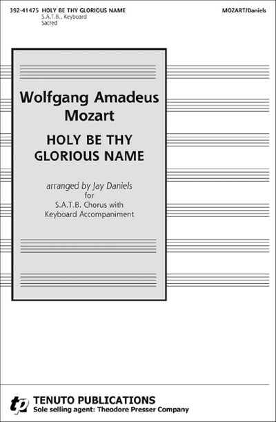 W.A. Mozart: Holy Be Thy Glorious Name