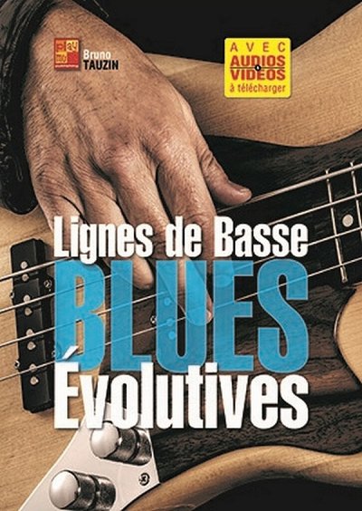 B. Tauzin: Lignes de basse blues évolutives, E-Bass (+OnlAu)