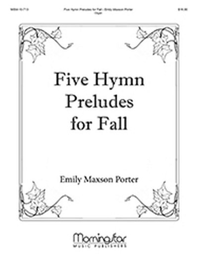 Five Hymn Preludes for Fall, Org