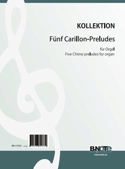  Diverse: Fünf Carillon-Preludes für Orgel, Org
