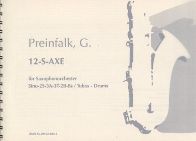 G. Preinfalk: 12-S-AXE, Saxorch12 (Pa+St)