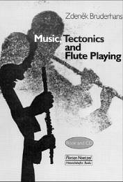 Z. Bruderhans: Music, Tectonics and Flute Playin, Fl (Bu+CD)
