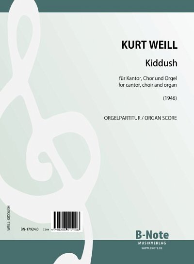 K. Weill: Kiddush für Kantor, Chor und Orgel