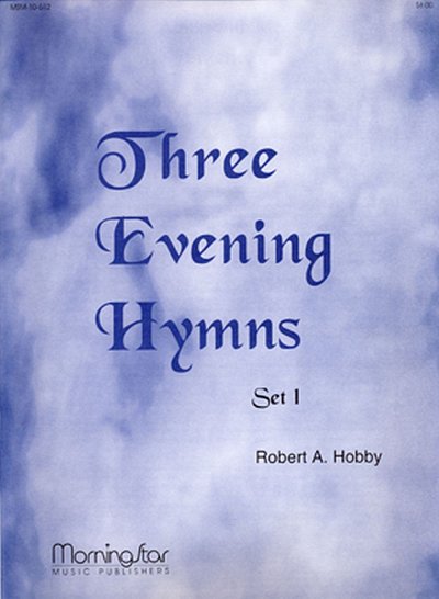 R.A. Hobby: Three Evening Hymns, Set 1, Org