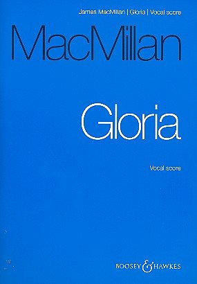 J. MacMillan: Gloria, GsFGchBlOrg (KA)