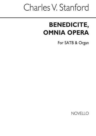 C.V. Stanford: Benedicite, Omnia Opera, GchOrg (Chpa)