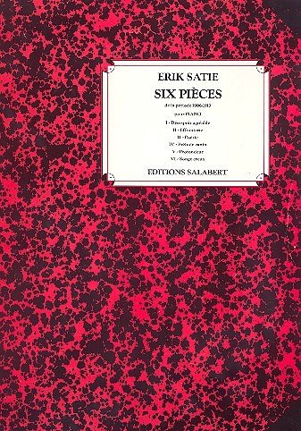 E. Satie: 6 Pieces Piano , Klav (Part.)