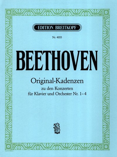 L. van Beethoven: Acht Original-Kadenzen zu den Klavierkonzerten Nr. 1, 2, 3 und 4