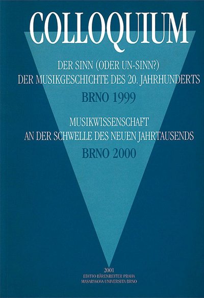 Colloquium Der Sinn (oder Un-Sinn?) der Musikgeschichte des 20. Jahrhunderts (1999) Musikwissenschaft (2000)