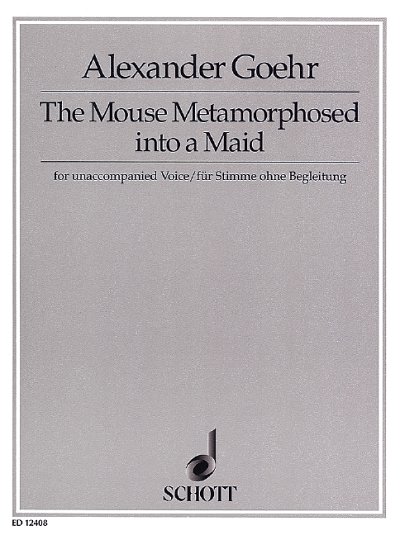 A. Goehr: The Mouse Metamorphosed into a Maid op. 54