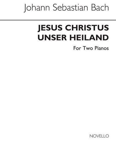 J.S. Bach: Jesus Christus Unser Heiland (Walter, Klav4m (Bu)