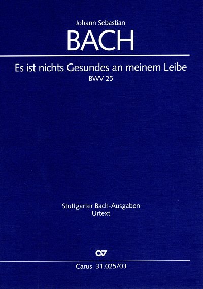 J.S. Bach: Kantate 25 Es Ist Nichts Gesundes An Meinem Leibe