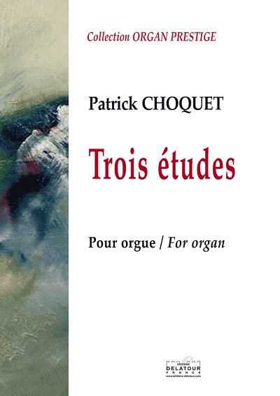 CHOQUET Patrick: Drei Studien für Orgel