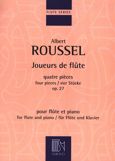 A. Roussel: Joueurs De Flute op. 27 Quatre Pieces Pour Flute
