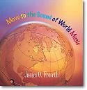 J.O. Froseth: Move to the Sound of World Music