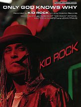K. Kid Rock: Only God Knows Why