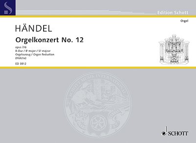 DL: G.F. Händel: Orgel-Konzert Nr. 12 B-Dur, 2ObFagStr (OrgA