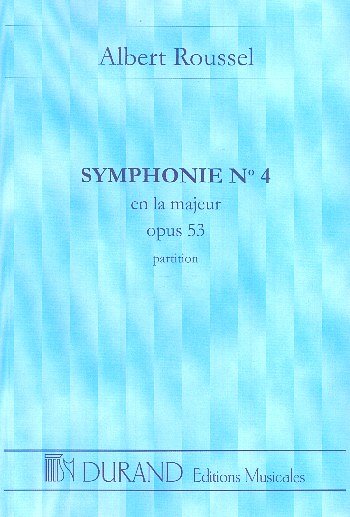 A. Roussel: Symphonie N 4 Op 53 Poche (La Majeur