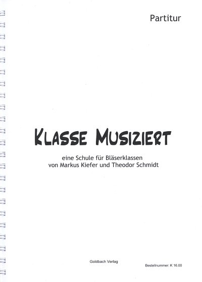 M. Kiefer: Klasse musiziert, Blkl (Part.)