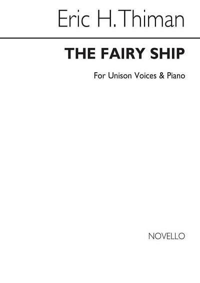 E. Thiman: The Fairy Ship for Unison Voices , GesKlav (Chpa)