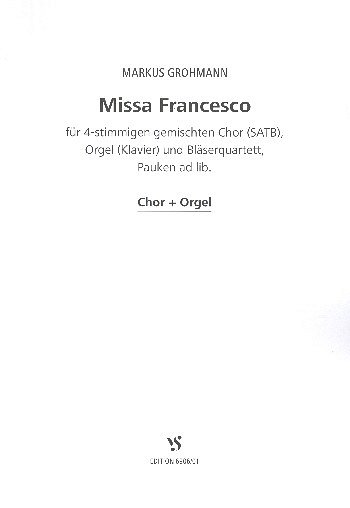 M. Grohmann: Missa Francesco, GchOrg/Kl4Bl (Chpa)