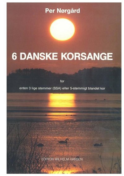 P. Nørgård: 6 Danish Chorus Songs