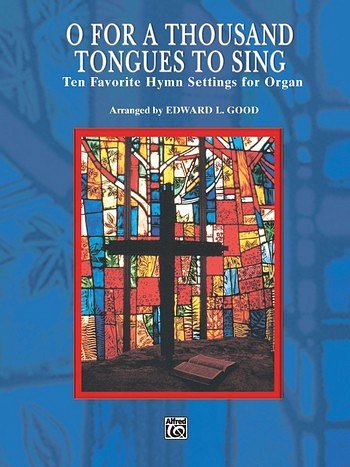 O For a Thousand Tongues to Sing, Org