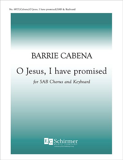 B. Cabena: O Jesus, I have promised