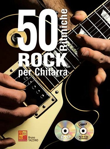 B. Tazzino: 50 Ritmiche Rock per Chitarra, E-Git (+CDDVD)
