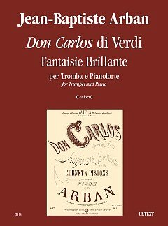 J.-B. Arban: Verdi_s Don Carlos. Fantaisie Brillant, TrpKlav