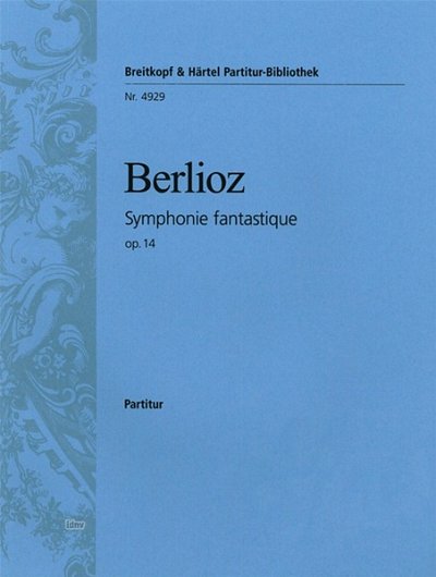 Berloz Hector: Symphonie Fantastique Op 14