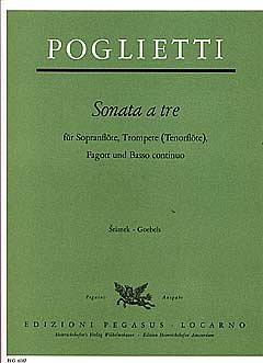 A. Poglietti: Sonata a tre für Sopranflöte, Trompete (Tenorflöte), Fagott und Basso continuo
