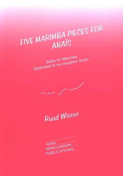 Wiener Ruud: 5 Marimba Pieces For Anais