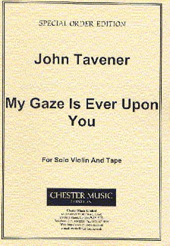 J. Tavener: My Gaze Is Ever Upon You