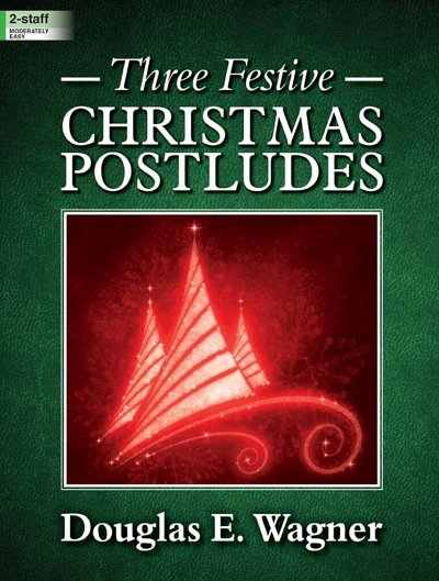 D. Wagner: Three Festive Christmas Postludes, Org