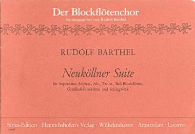 R. Barthel et al.: Neuköllner Suite für Sopranino, Sopran-, Alt-, Tenor-, Baß-Blockflöten, Großbaß-Blockflöte und Schlagwerk
