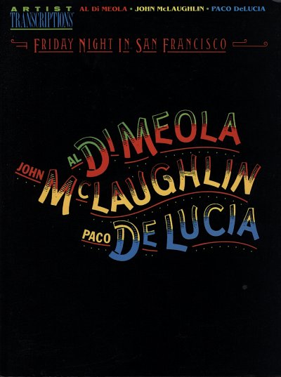 Meola Al Di + Mclaughlin + Lucia De: Friday Night In San Fra