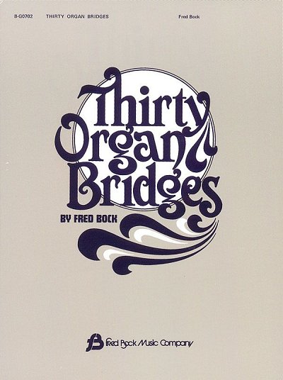F. Bock: Thirty Organ Bridges