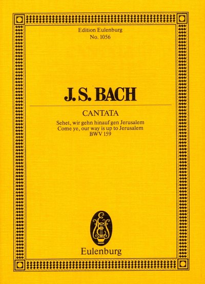 J.S. Bach: Kantate 159 Sehet Wir Gehn Hinauf Gen Jerusalem E