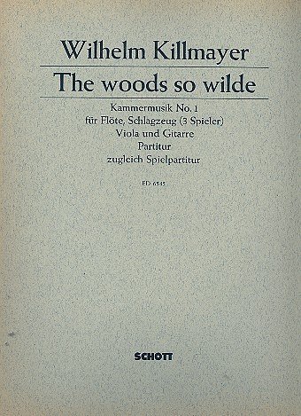 W. Killmayer: The woods so wilde  (Part.)