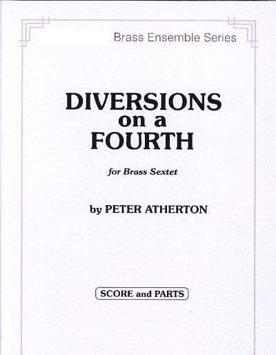 P. Atherton: Diversions on a Fourth, 2Trp2Hrn2Pos (Pa+St)