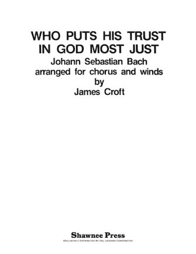 Who puts His Trust in God Most Just, Blaso (Part.)