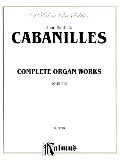 Cabanilles Juan Bautista: Complete Organ Works 3