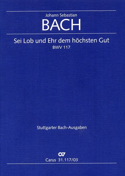 J.S. Bach: Sei Lob und Ehr dem hoechsten Gut BWV 117 / Klavi
