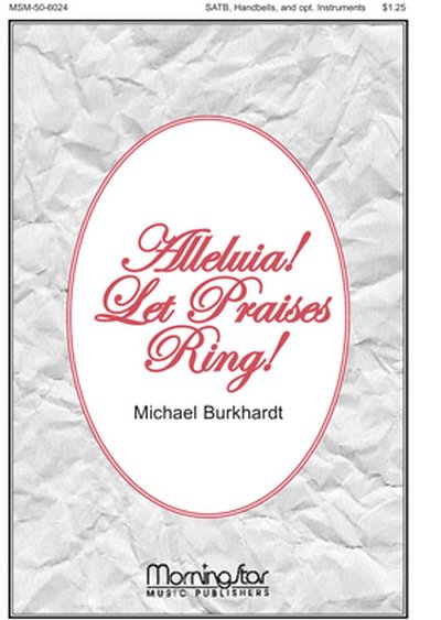 M. Burkhardt: Alleluia! Let Praises Ring!