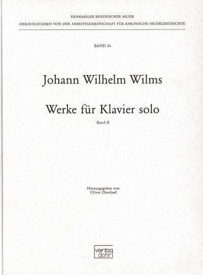 J.W. Wilms: Werke für Klavier Solo Band II