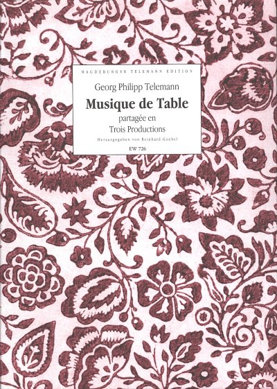 G.P. Telemann: Musique de Table partagée en Trois Productions (Hamburg, 1733)