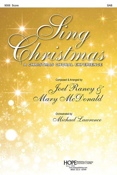 J. Raney: Sing Christmas: A Christmas Chora, Gch3Klav (Chpa)