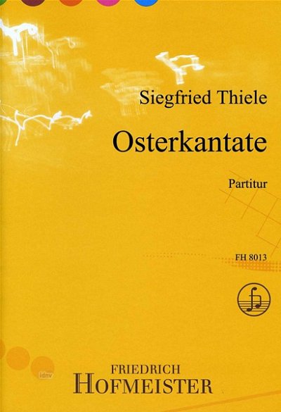 S. Thiele: Osterkantate für gem Chor und Instrumente (Part.)